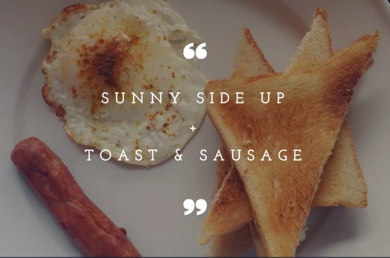 Sunny side up +Toast